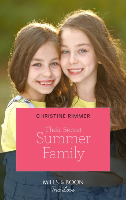 E-kniha Their Secret Summer Family (Mills & Boon True Love) (The Bravos of Valentine Bay, Book 8) Christine Rimmer