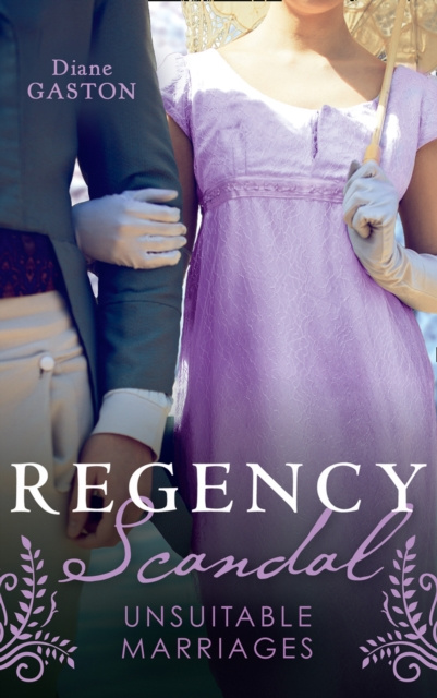 E-book Regency Scandal: Unsuitable Marriages: Bound by a Scandalous Secret (The Scandalous Summerfields) / Born to Scandal Diane Gaston