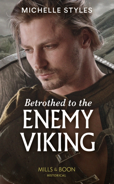 E-book Betrothed To The Enemy Viking (Mills & Boon Historical) (Vows and Vikings, Book 2) Michelle Styles