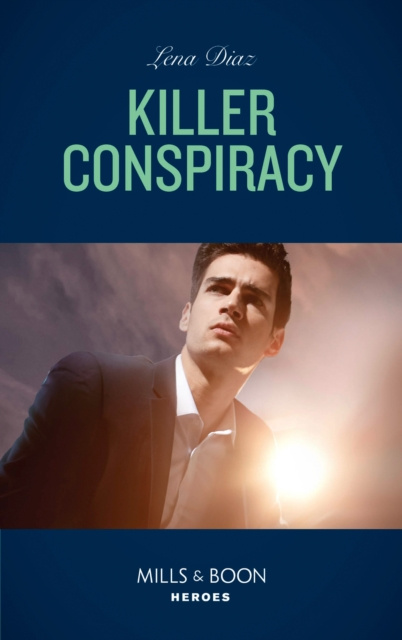 E-knjiga Killer Conspiracy (Mills & Boon Heroes) (The Justice Seekers, Book 3) Lena Diaz