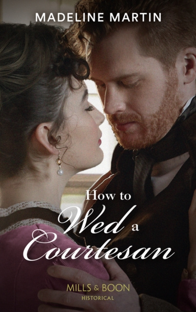 E-kniha How To Wed A Courtesan Madeline Martin