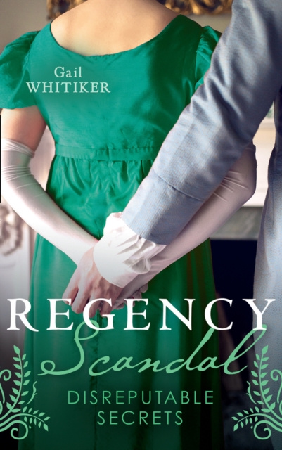 Libro electrónico Regency Scandal: Disreputable Secrets: Brushed by Scandal / Improper Miss Darling Gail Whitiker