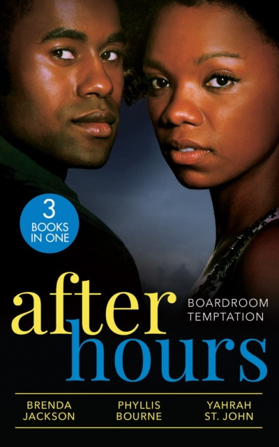 E-book After Hours: Boardroom Temptation: Bachelor Unforgiving (Bachelors in Demand) / Moonlight Kisses / Taming Her Billionaire Brenda Jackson