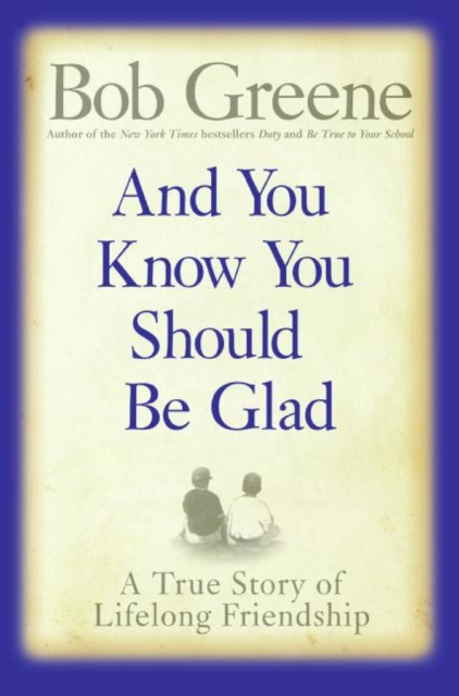 E-book And You Know You Should Be Glad Bob Greene
