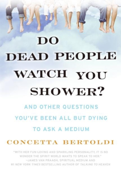 ebook Do Dead People Watch You Shower? Concetta Bertoldi