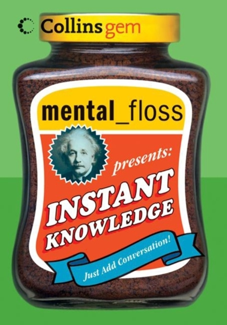 E-knjiga mental floss presents Instant Knowledge Editors of Mental Floss