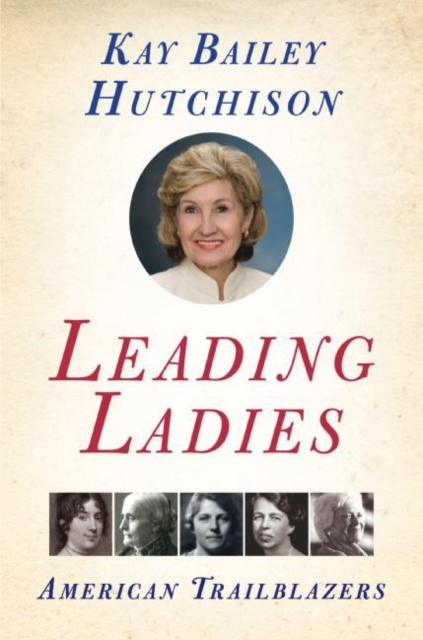 E-Book Leading Ladies Kay Bailey Hutchison
