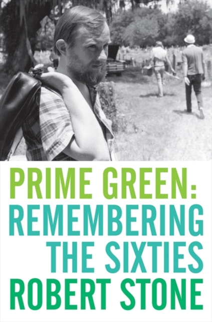 E-kniha Prime Green: Remembering the Sixties Robert Stone