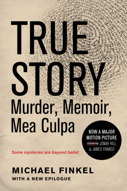 E-kniha True Story: Murder, Memoir, Mea Culpa Michael Finkel