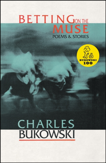E-kniha Betting on the Muse Charles Bukowski