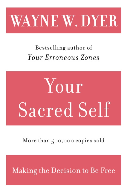 E-knjiga Your Sacred Self Wayne W. Dyer