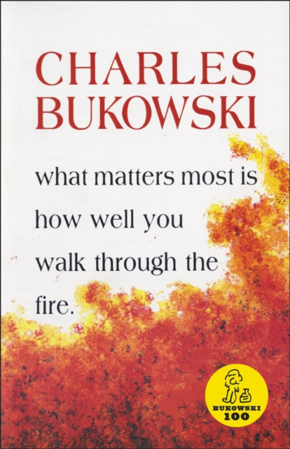 E-knjiga What Matters Most is How Well You Charles Bukowski