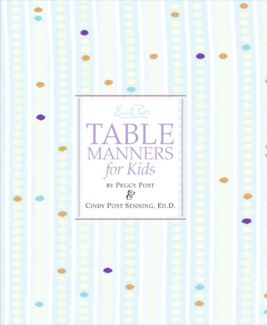 E-kniha Emily Post's Table Manners for Kids Cindy P. Senning