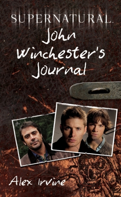 E-kniha Supernatural: John Winchester's Journal Alex Irvine