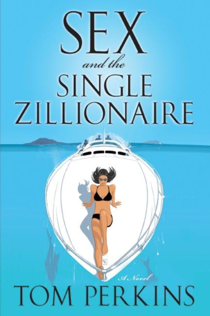 E-kniha Sex and the Single Zillionaire Tom Perkins