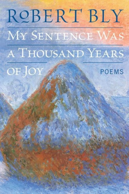 E-book My Sentence Was a Thousand Years of Joy Robert Bly