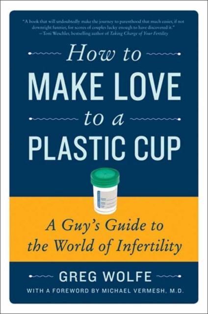 E-kniha How to Make Love to a Plastic Cup Greg Wolfe