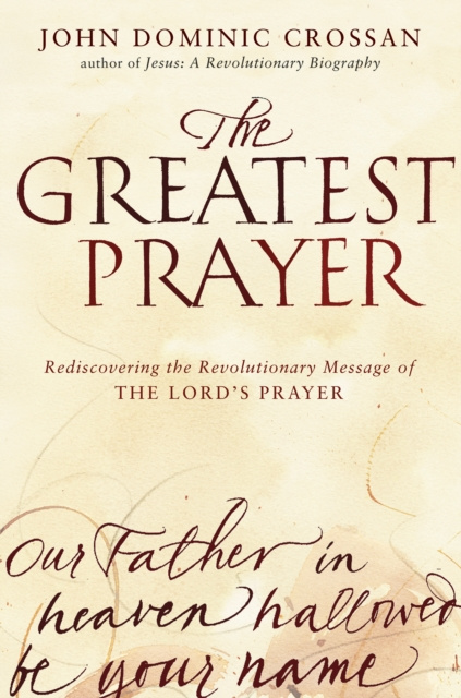 E-book Greatest Prayer John Dominic Crossan