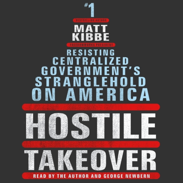 Audiobook Hostile Takeover Matt Kibbe