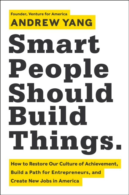 E-kniha Smart People Should Build Things Andrew Yang