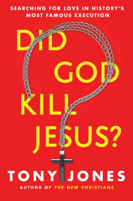 E-kniha Did God Kill Jesus? Tony Jones