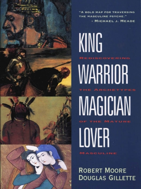 E-kniha King, Warrior, Magician, Lover Robert Moore
