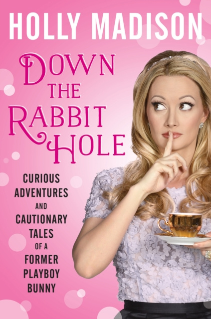 E-kniha Down the Rabbit Hole Holly Madison
