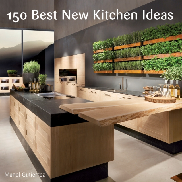 E-kniha 150 Best New Kitchen Ideas Manel Gutierrez