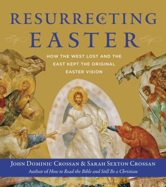 E-kniha Resurrecting Easter John Dominic Crossan