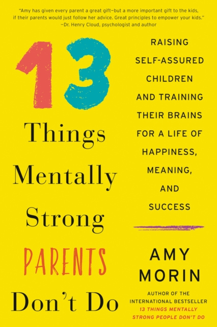 E-kniha 13 Things Mentally Strong Parents Don't Do Amy Morin