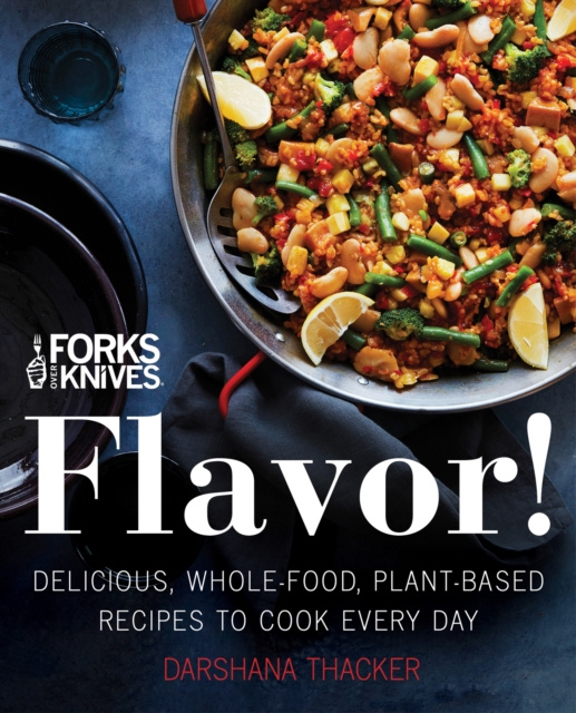 E-kniha Forks Over Knives: Flavor! Darshana Thacker