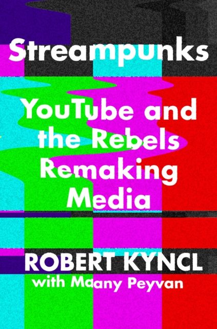 E-kniha Streampunks Robert Kyncl
