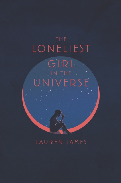 E-kniha Loneliest Girl in the Universe Lauren James