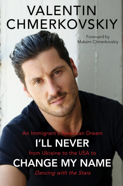 E-Book I'll Never Change My Name Valentin Chmerkovskiy