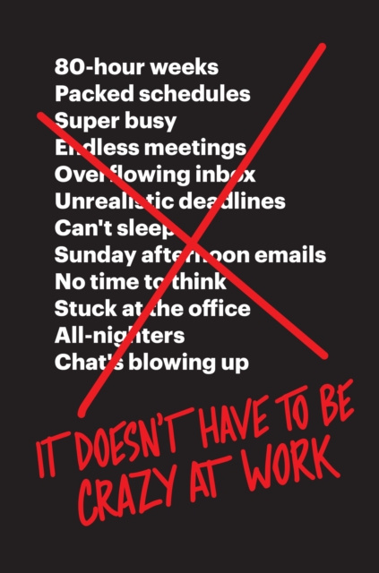 E-kniha It Doesn't Have to Be Crazy at Work Jason Fried