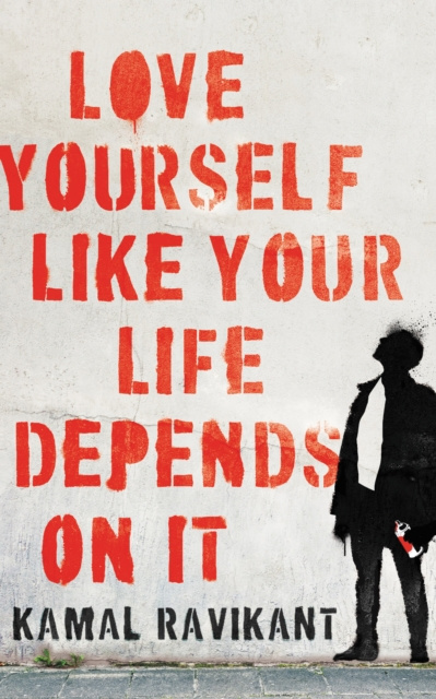 E-kniha Love Yourself Like Your Life Depends on It Kamal Ravikant