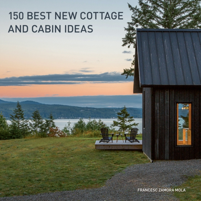 E-book 150 Best New Cottage and Cabin Ideas Francesc Zamora