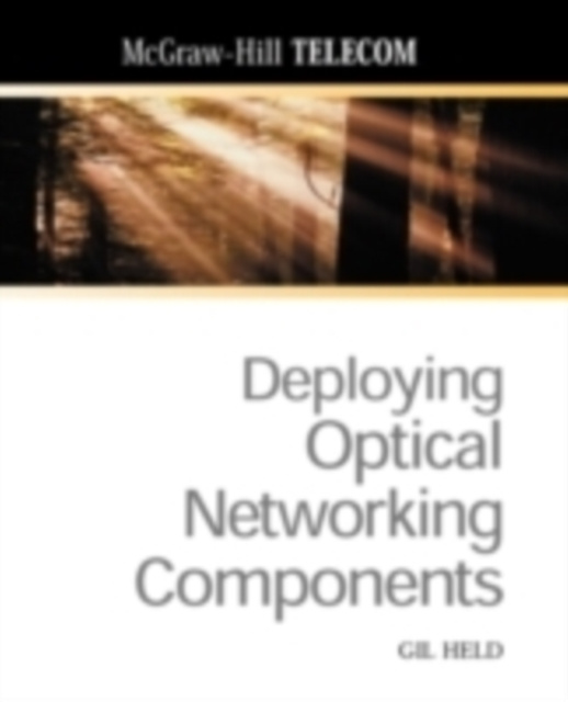 E-book Deploying Optical Networking Components Gilbert Held