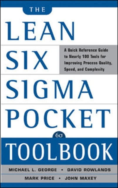 E-kniha Lean Six Sigma Pocket Toolbook: A Quick Reference Guide to Nearly 100 Tools for Improving Quality and Speed Michael L. George