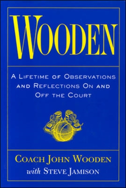 E-kniha Wooden: A Lifetime of Observations and Reflections On and Off the Court John Wooden