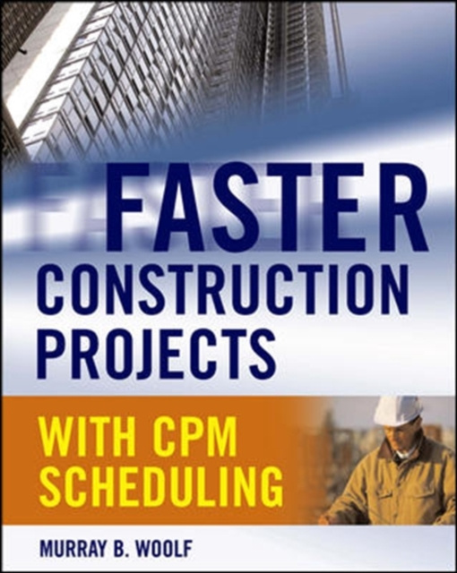 E-kniha Faster Construction Projects with CPM Scheduling Murray B. Woolf