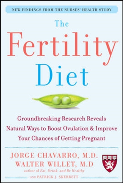 E-kniha Fertility Diet: Groundbreaking Research Reveals Natural Ways to Boost Ovulation and Improve Your Chances of Getting Pregnant Jorge Chavarro