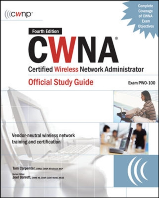 E-kniha CWNA Certified Wireless Network Administrator Official Study Guide (Exam PW0-100), Fourth Edition Tom Carpenter