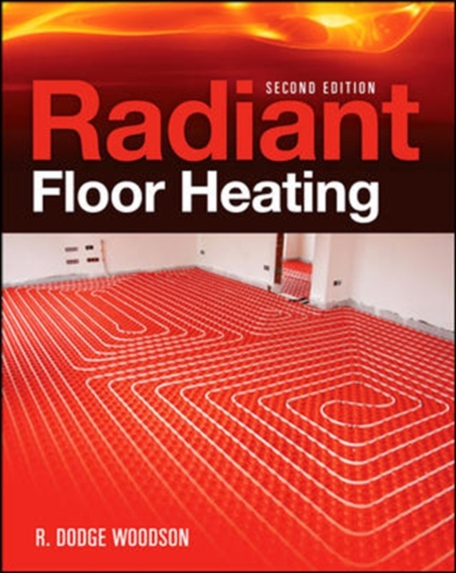 E-knjiga Radiant Floor Heating, Second Edition R. Dodge Woodson