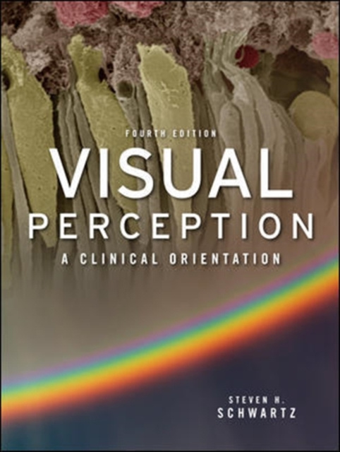 E-kniha Visual Perception:  A Clinical Orientation, Fourth Edition Steven H. Schwartz