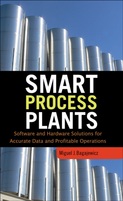 E-book Smart Process Plants: Software and Hardware Solutions for Accurate Data and Profitable Operations Miguel J. Bagajewicz