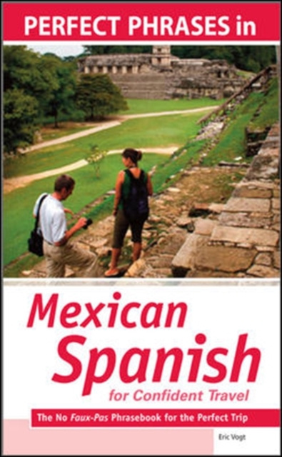 E-kniha Perfect Phrases in Spanish for Confident Travel to Mexico Eric W. Vogt