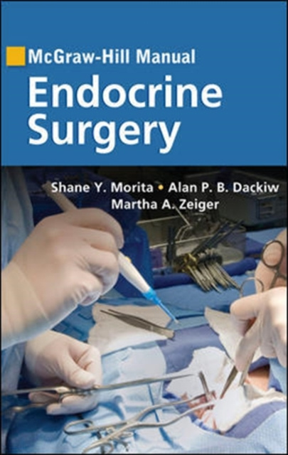 E-kniha McGraw-Hill Manual Endocrine Surgery Shane Y. Morita