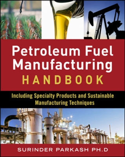 E-kniha Petroleum Fuels Manufacturing Handbook: including Specialty Products and Sustainable Manufacturing Techniques Surinder Parkash