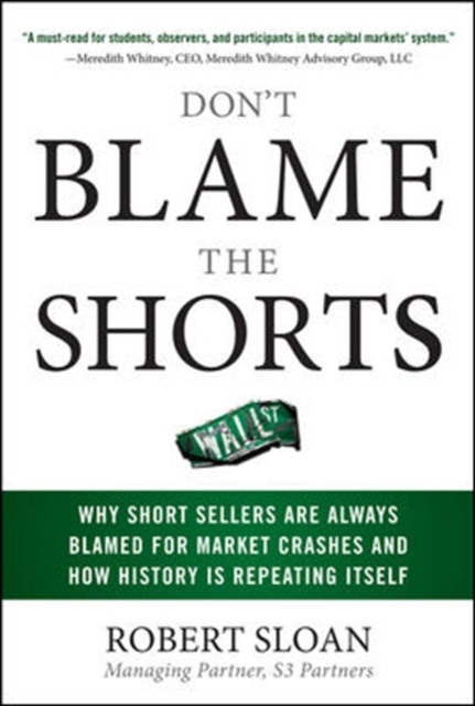 E-kniha Don't Blame the Shorts: Why Short Sellers Are Always Blamed for Market Crashes and How History Is Repeating Itself Robert Sloan